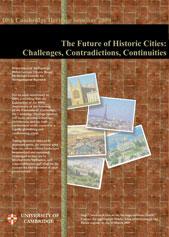 "The Future of Historic Cities: Challenges, Contradictions, Continuities", The 10th Cambridge Heritage Seminar (CHS10), 18-19 April 2009