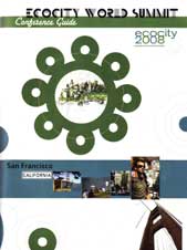 Ecocity World Summit 2008, Conference Guide, San Francisco, 23-26 April 2008