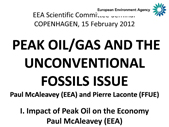 PEAK OIL/GAS AND THE UNCONVENTIONAL FOSSILS ISSUE